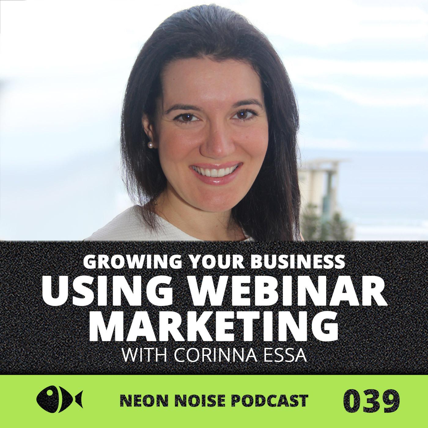 E39 - Growing Your Business Using Webinar Marketing with Corinna Essa