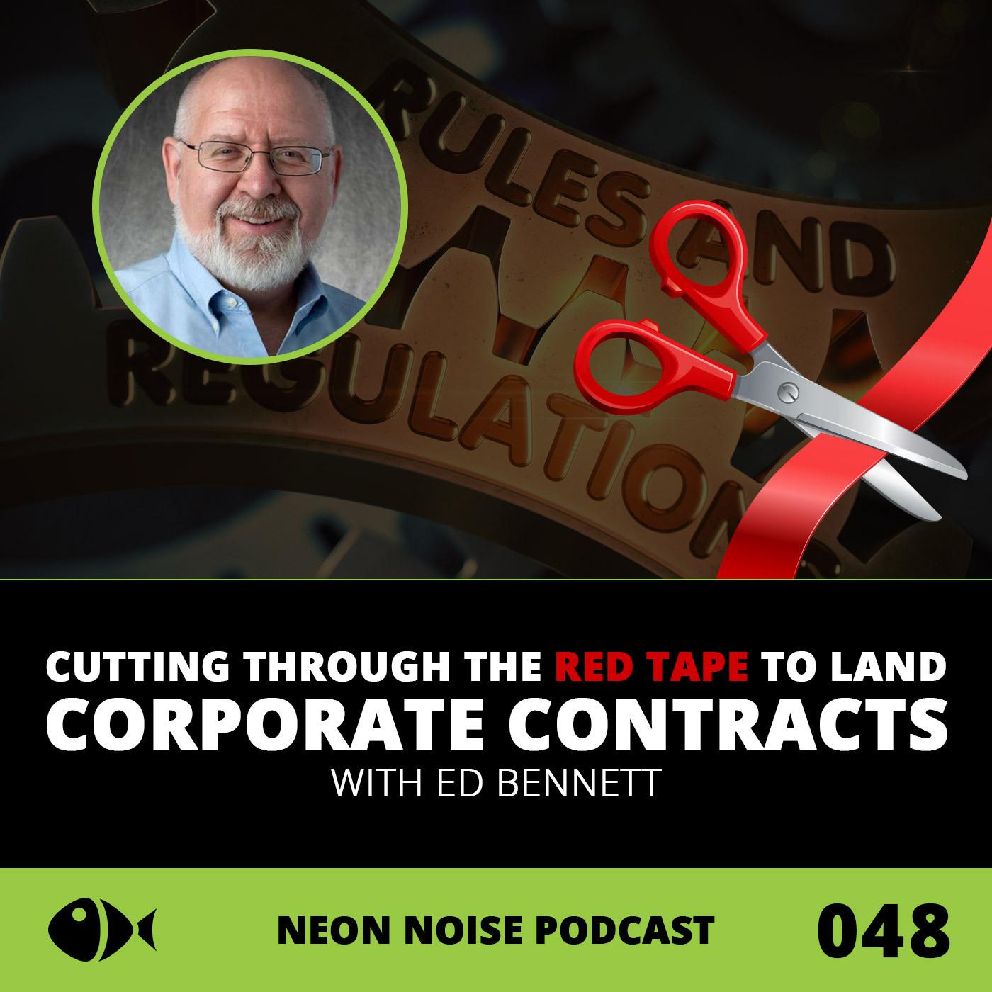 E48 - Cutting Through The Red Tape To Land Corporate Contracts