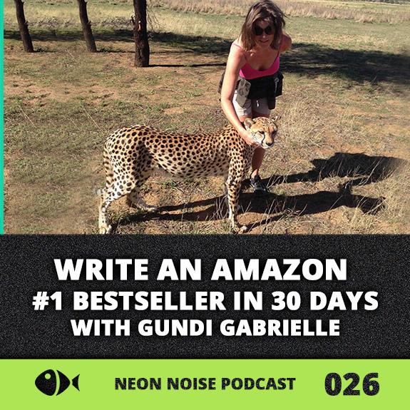E26 - Write an Amazon #1 Bestseller in 30 Days with Gundi Gabrielle
