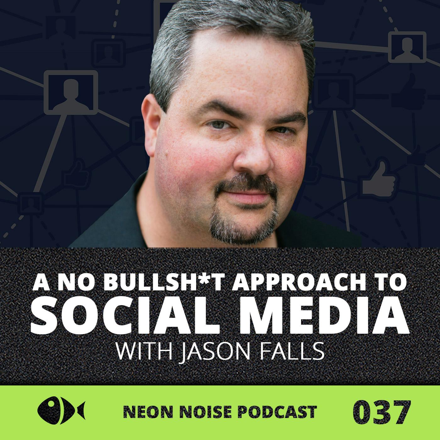 E37 - A No Bullsh*t Approach to Social Media with Jason Falls