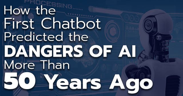 featured image for The First Chatbot Warned Us... 50 Years Ago
