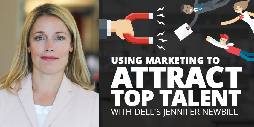 E50: Using Marketing to Attract Top Talent with Dell’s Jennifer Newbill Post Thumbnail